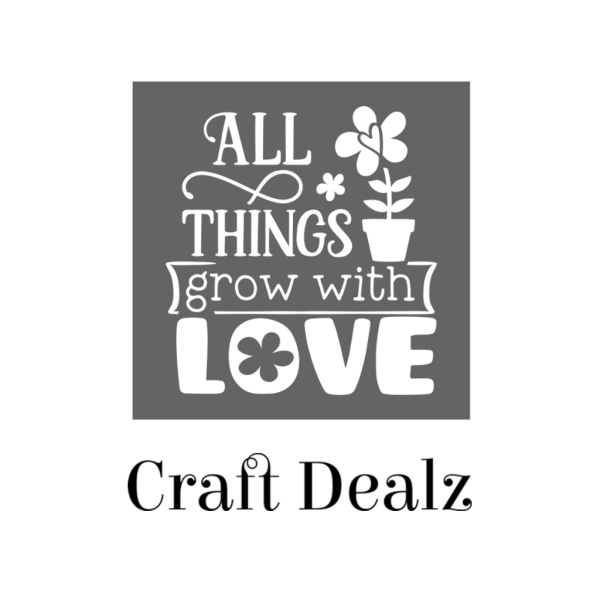 All Things Grow with Love Stencil