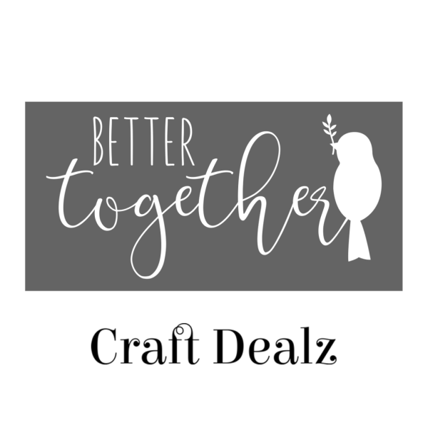 Better Together Stencil