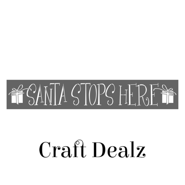 Santa Stops Here 24x4 Stencil