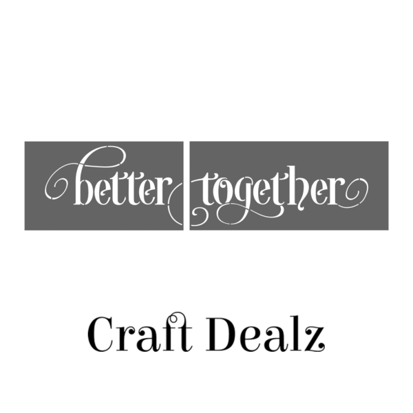 Better Together 10x36 Stencil